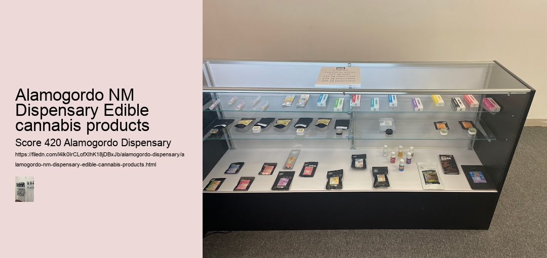 Alamogordo NM Dispensary Edible cannabis products