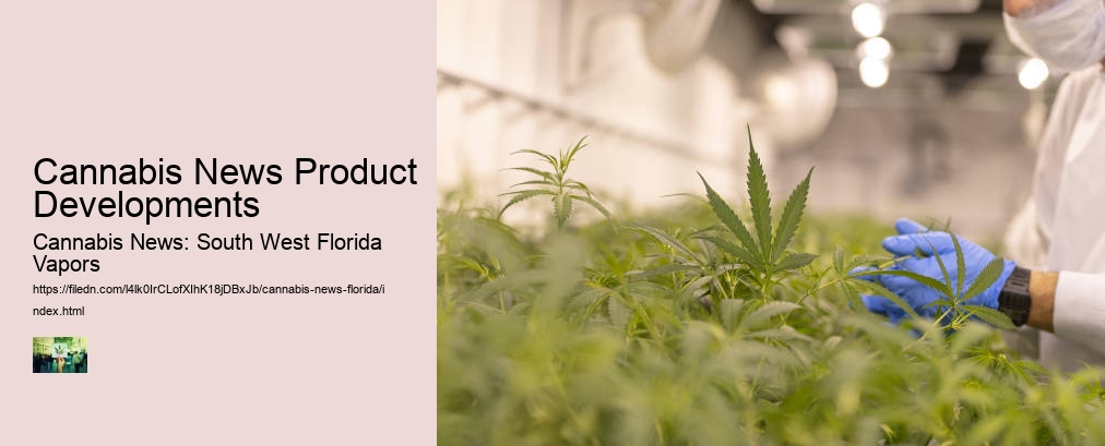 Cannabis News Product Developments