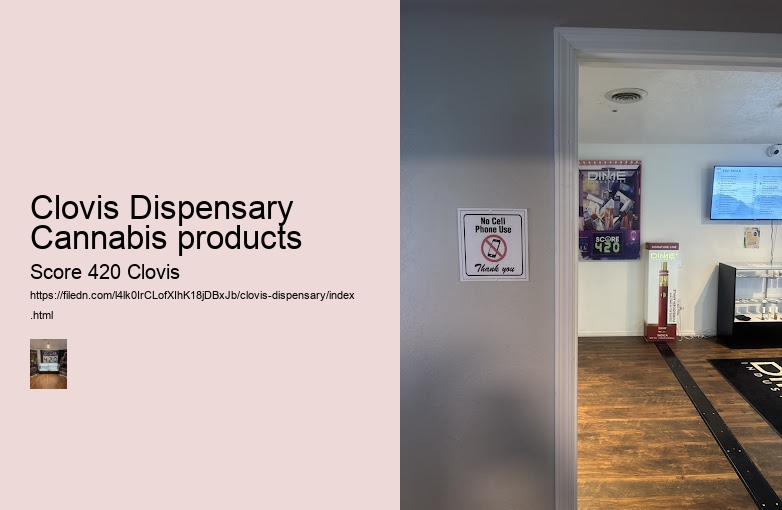 Clovis Dispensary Cannabis products
