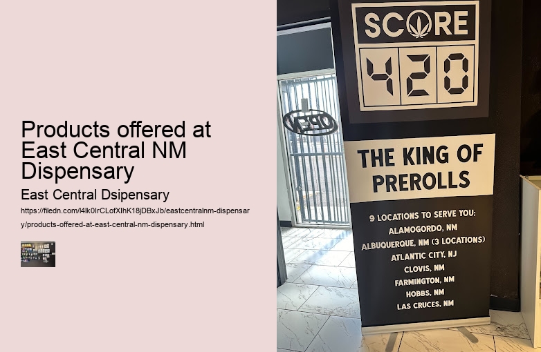 Products offered at East Central NM Dispensary