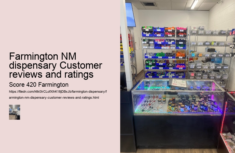 Farmington NM dispensary Customer reviews and ratings