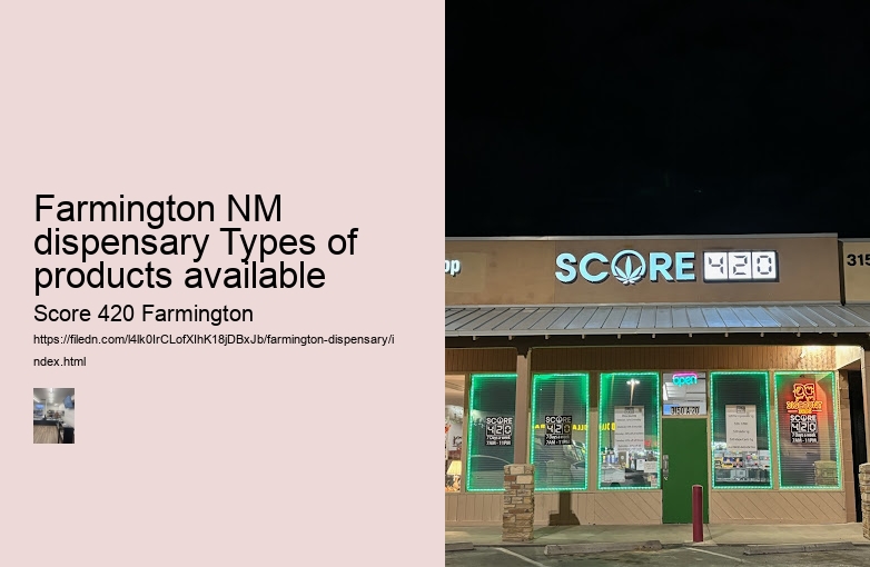 Farmington NM dispensary Types of products available