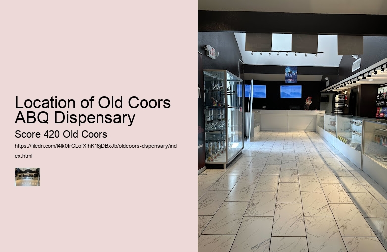 Location of Old Coors ABQ Dispensary