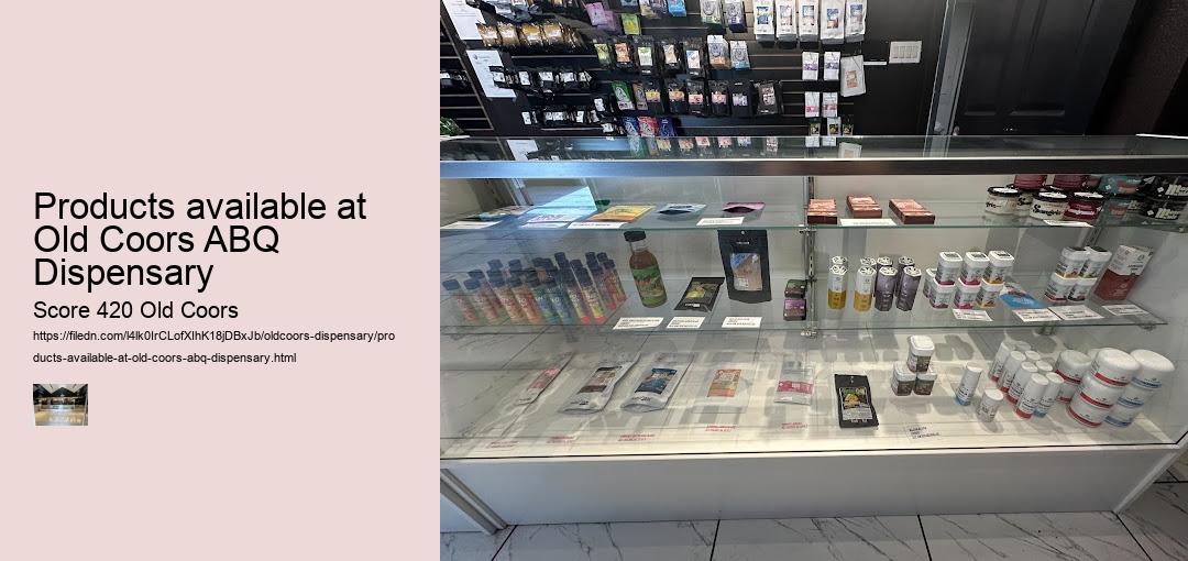 Products available at Old Coors ABQ Dispensary