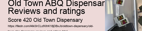 Old Town ABQ Dispensary Reviews and ratings