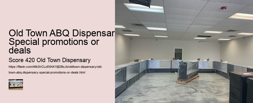 Old Town ABQ Dispensary Special promotions or deals