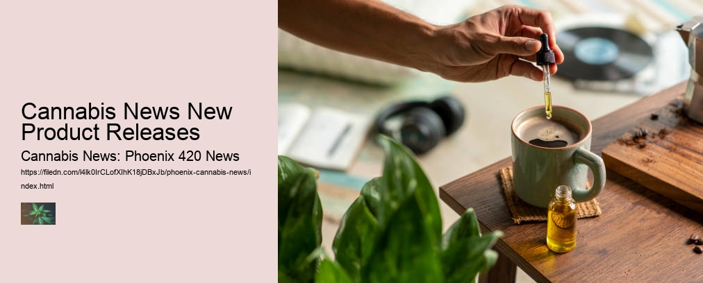Cannabis News New Product Releases
