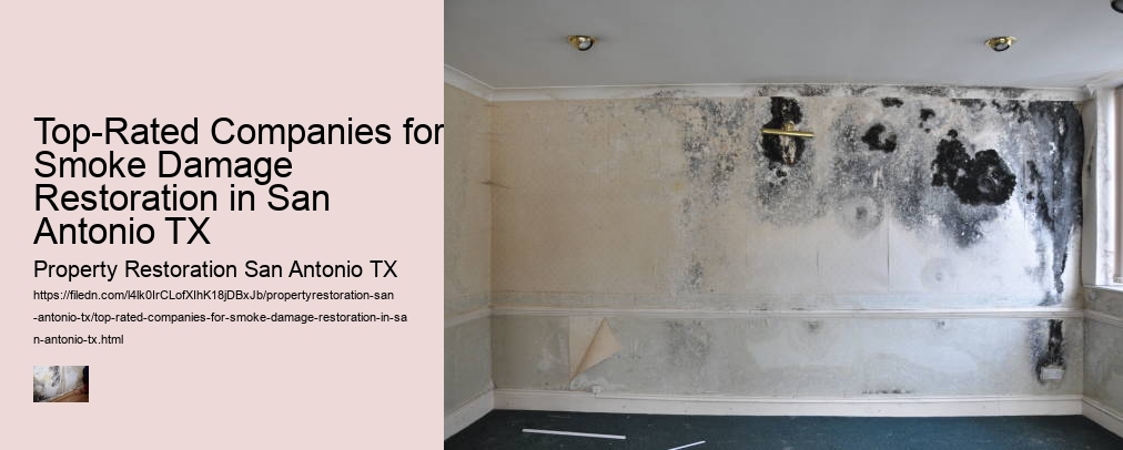Top-Rated Companies for Smoke Damage Restoration in San Antonio TX