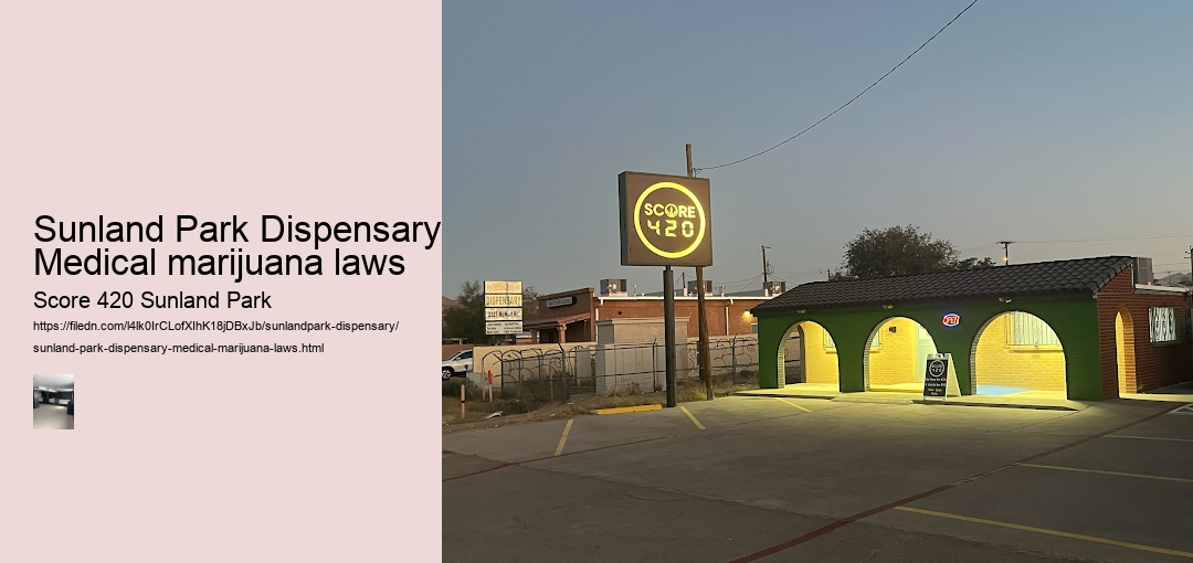 Sunland Park Dispensary Medical marijuana laws