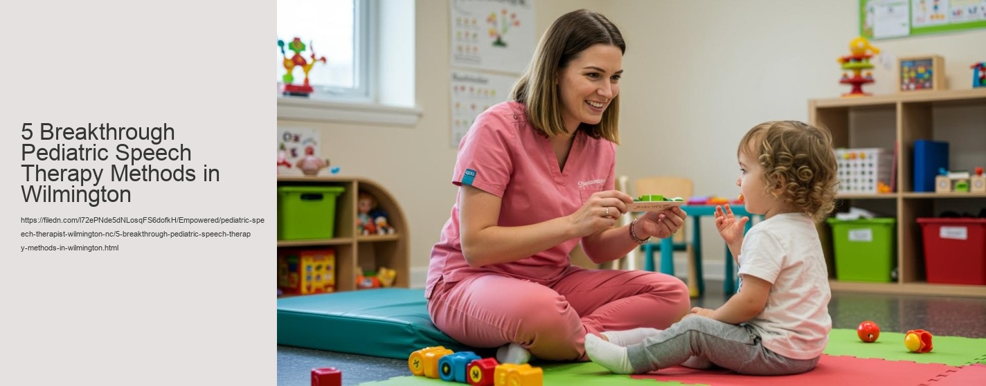 5 Breakthrough Pediatric Speech Therapy Methods in Wilmington
