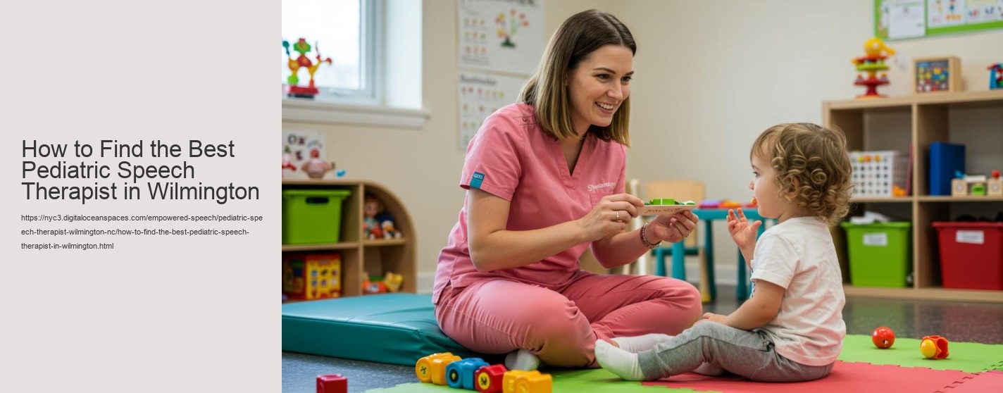 How to Find the Best Pediatric Speech Therapist in Wilmington