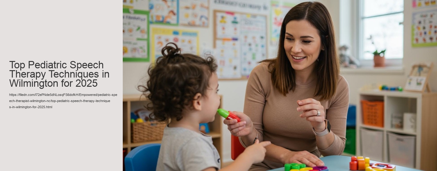 Top Pediatric Speech Therapy Techniques in Wilmington for 2025