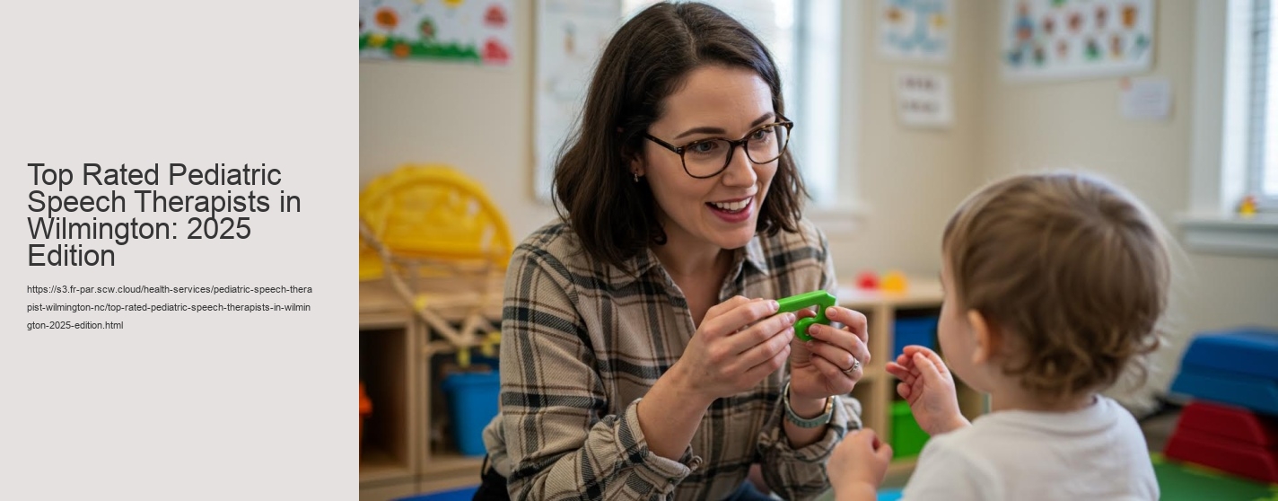Top Rated Pediatric Speech Therapists in Wilmington: 2025 Edition