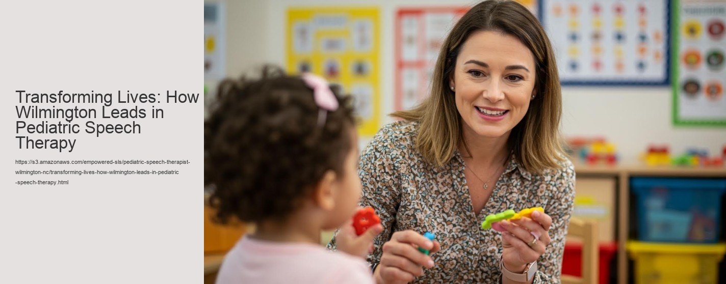 Transforming Lives: How Wilmington Leads in Pediatric Speech Therapy