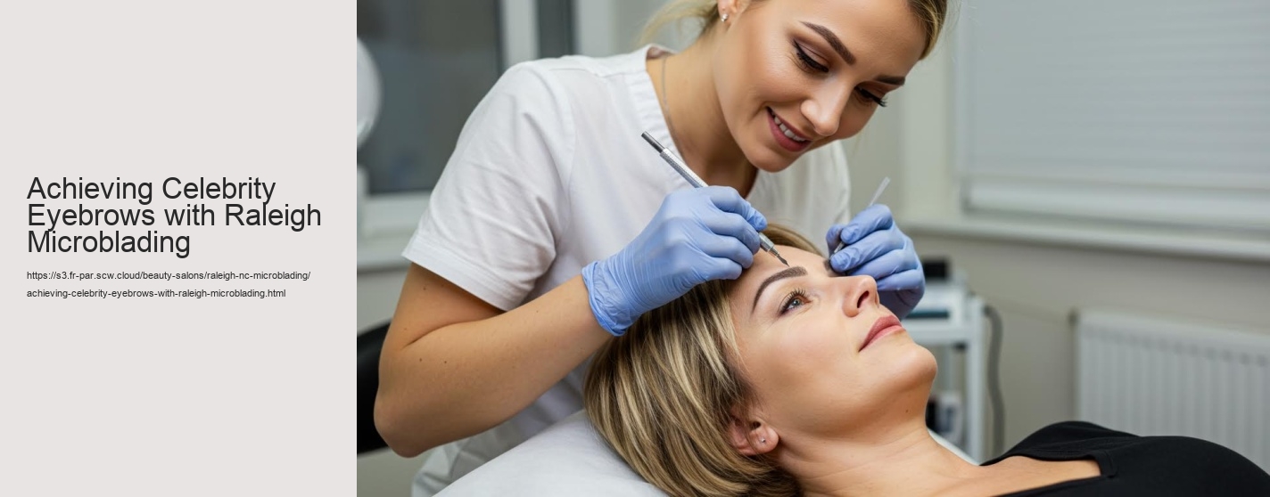 Achieving Celebrity Eyebrows with Raleigh Microblading