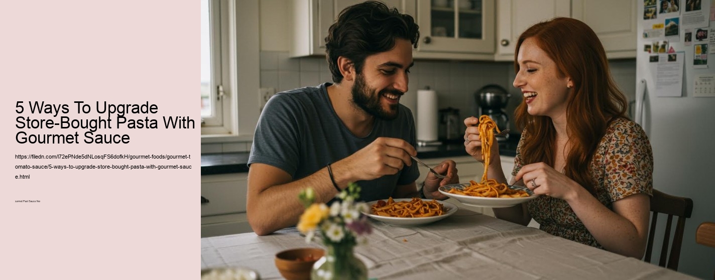 5 Ways To Upgrade Store-Bought Pasta With Gourmet Sauce