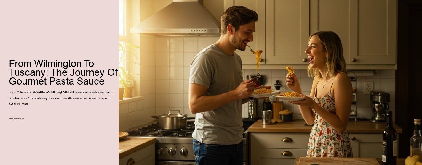 From Wilmington To Tuscany: The Journey Of Gourmet Pasta Sauce