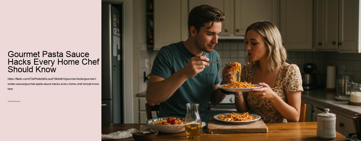 Gourmet Pasta Sauce Hacks Every Home Chef Should Know