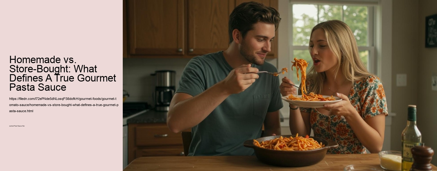 Homemade vs. Store-Bought: What Defines A True Gourmet Pasta Sauce