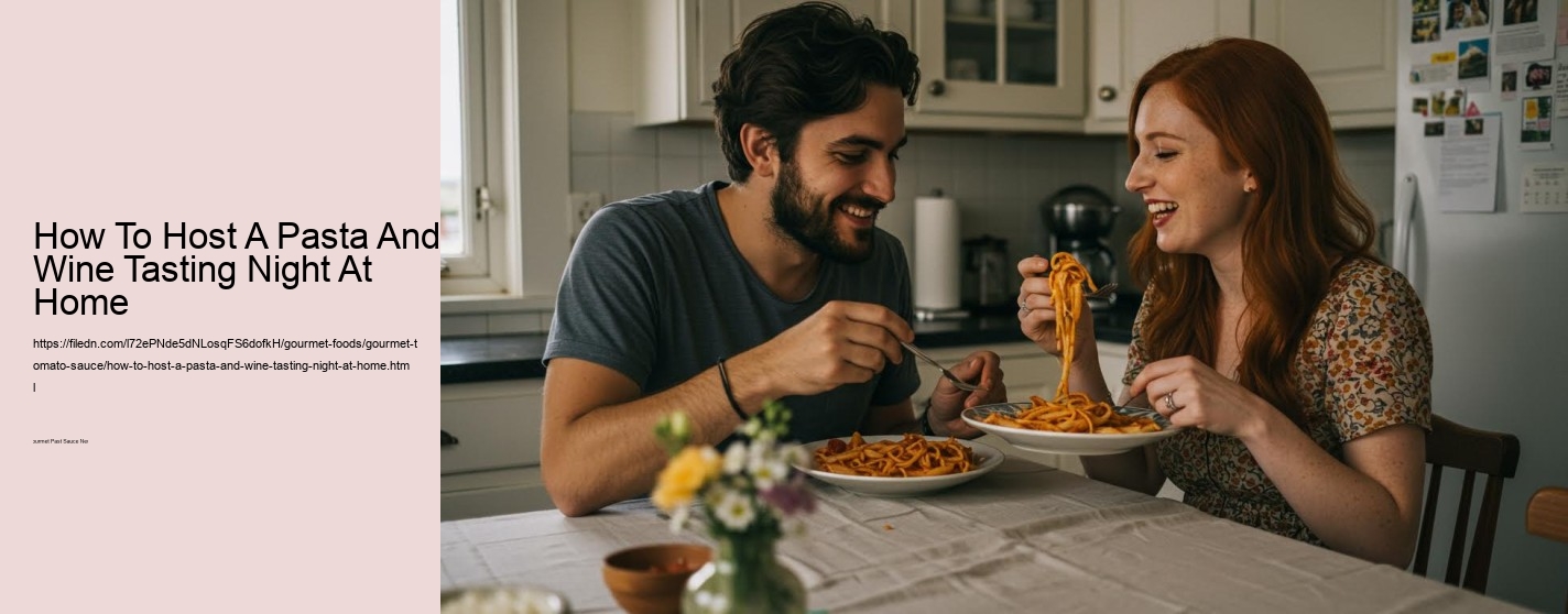 How To Host A Pasta And Wine Tasting Night At Home