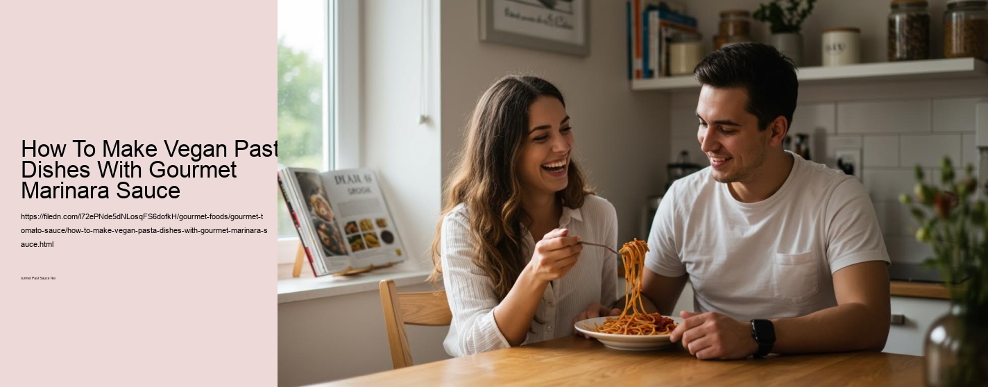 How To Make Vegan Pasta Dishes With Gourmet Marinara Sauce