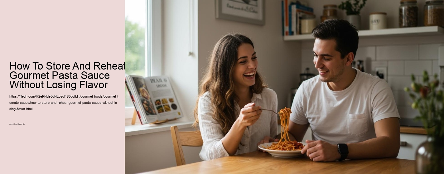 How To Store And Reheat Gourmet Pasta Sauce Without Losing Flavor