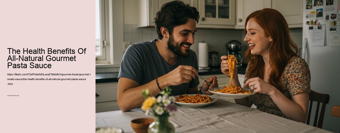 The Health Benefits Of All-Natural Gourmet Pasta Sauce