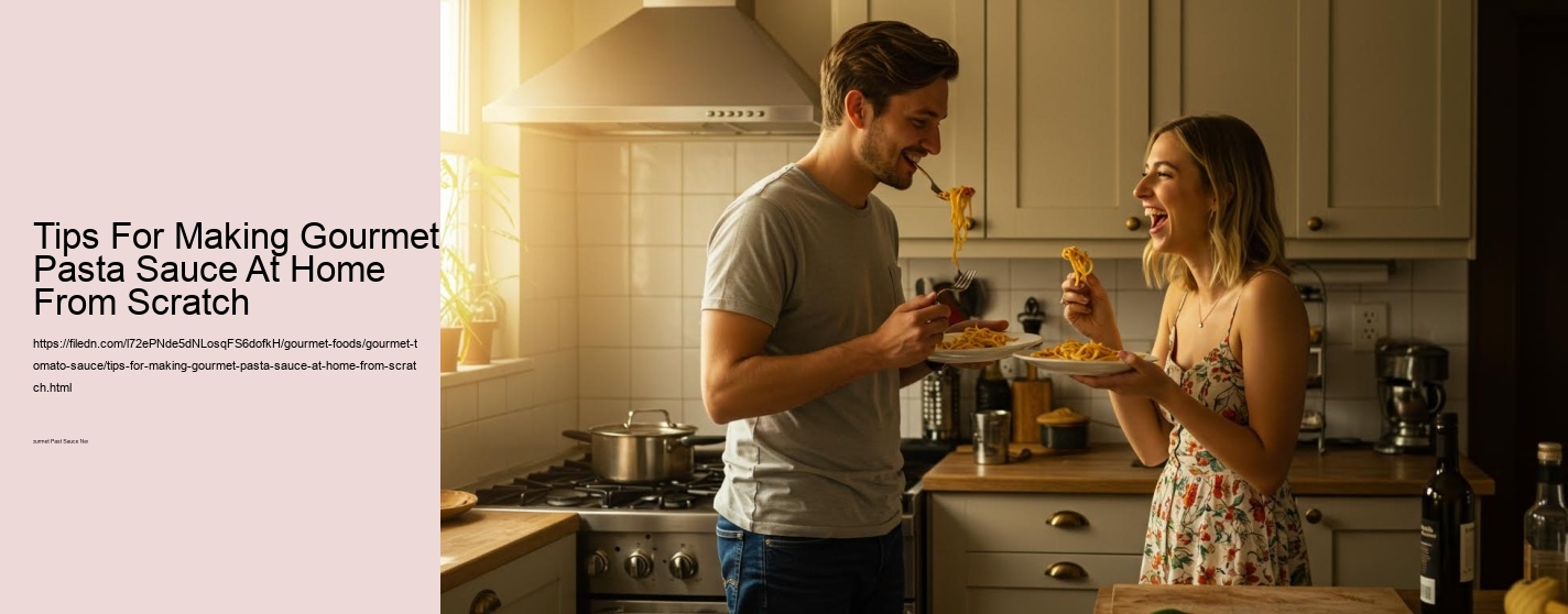 Tips For Making Gourmet Pasta Sauce At Home From Scratch