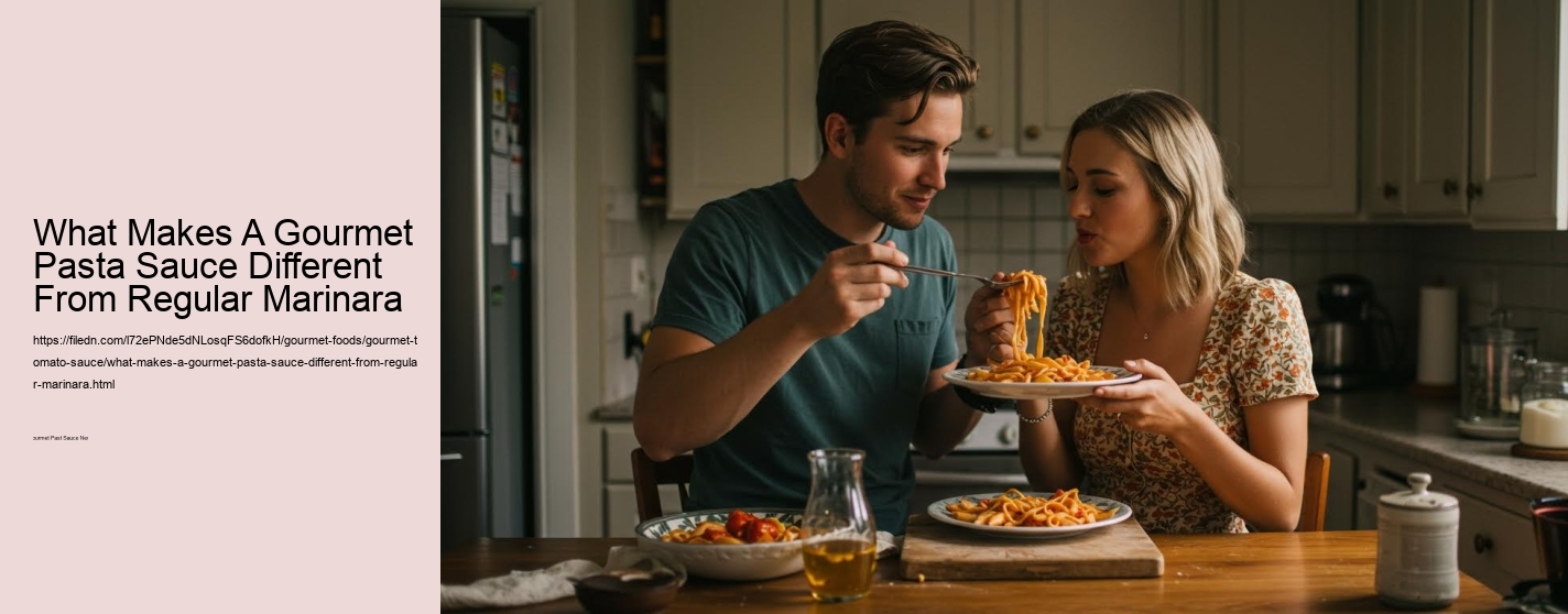What Makes A Gourmet Pasta Sauce Different From Regular Marinara