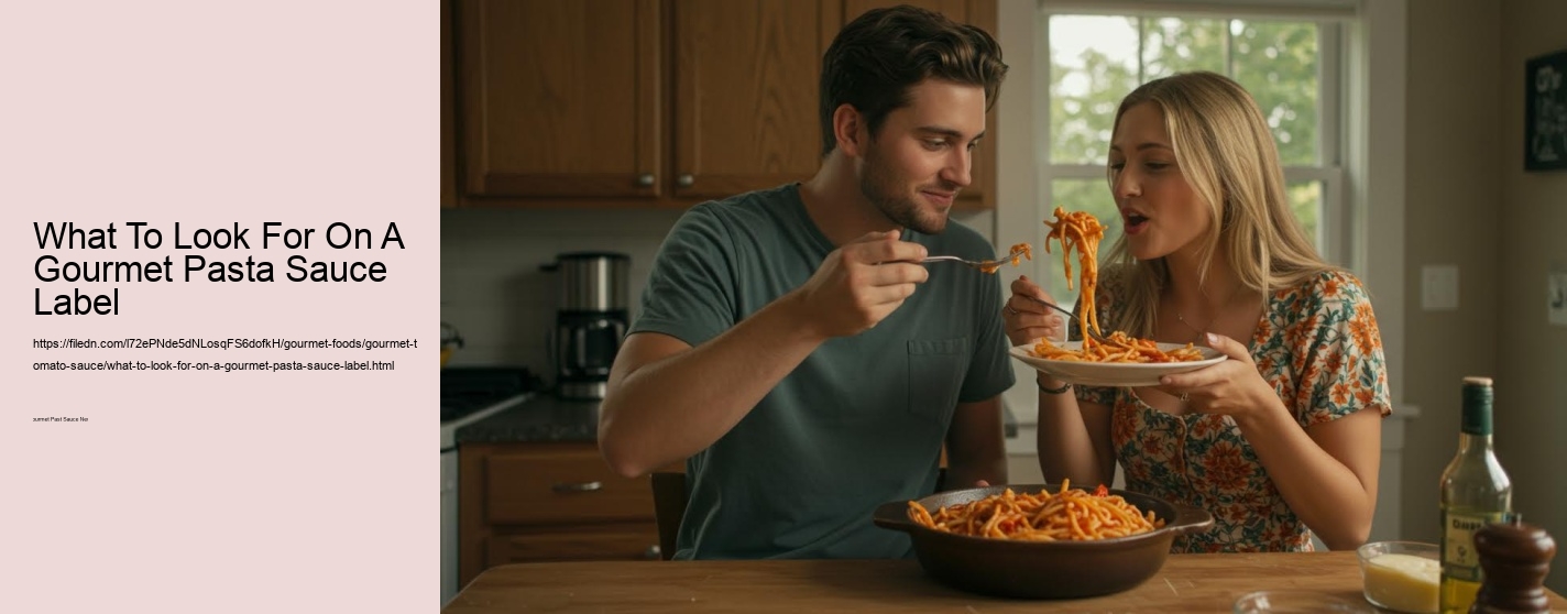 What To Look For On A Gourmet Pasta Sauce Label