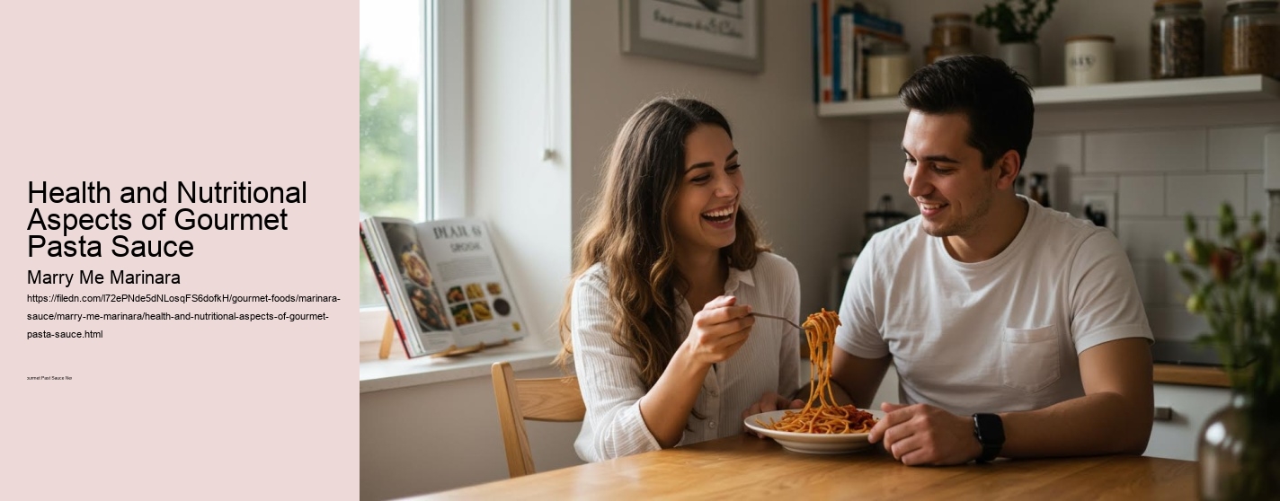 Health and Nutritional Aspects of Gourmet Pasta Sauce