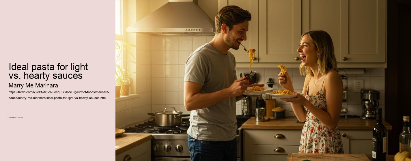 Ideal pasta for light vs. hearty sauces