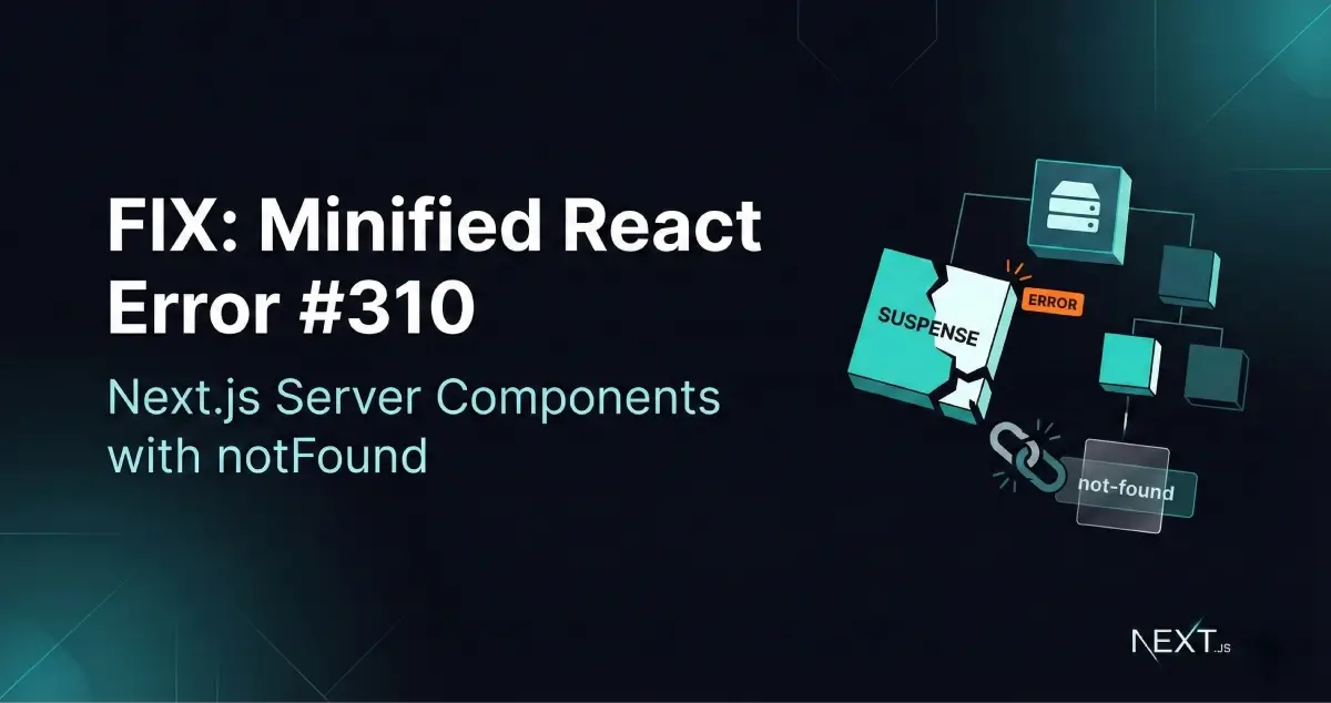 Fix Minified React Error #310 notFound Suspense | Next.js
