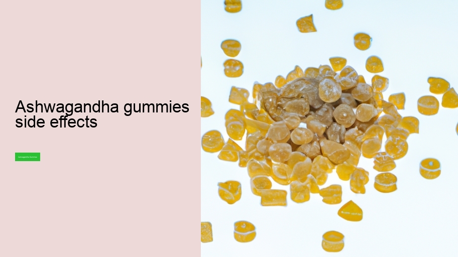 ashwagandha gummies side effects
