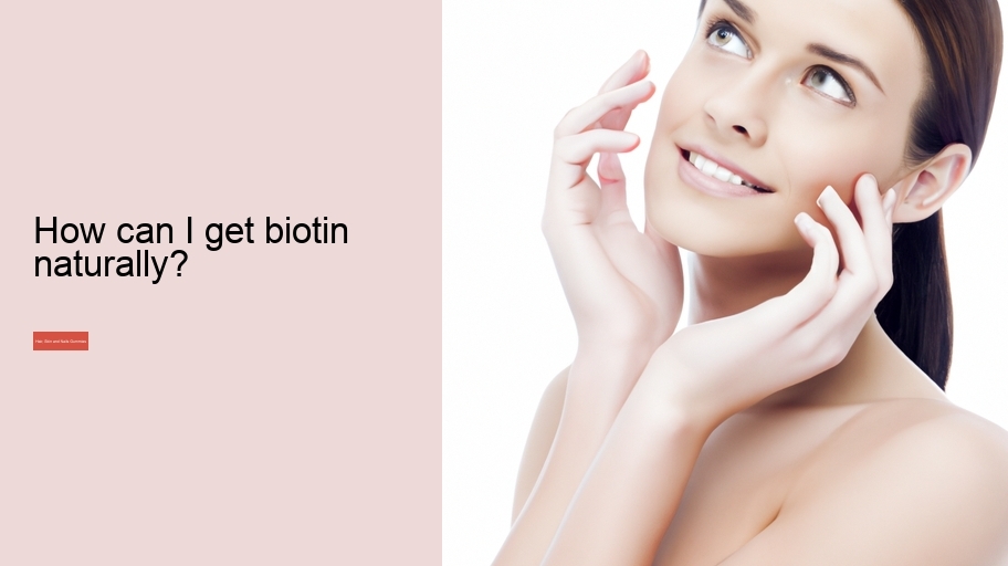 How can I get biotin naturally?