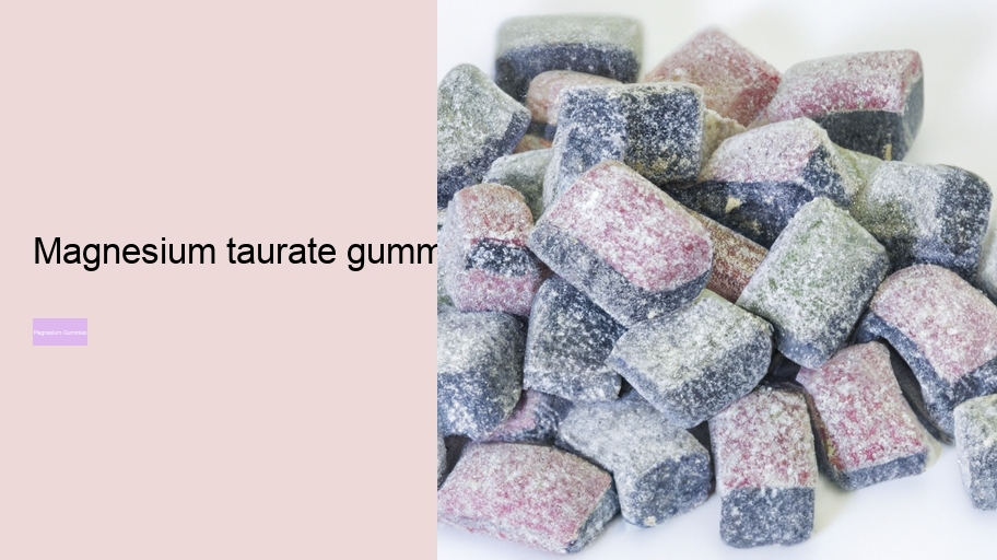magnesium taurate gummy