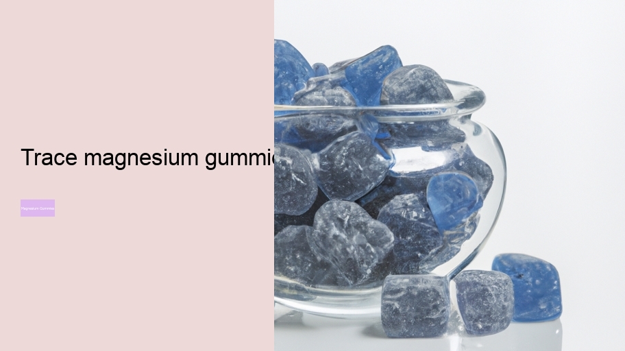 trace magnesium gummies