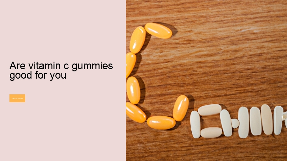 are vitamin c gummies good for you