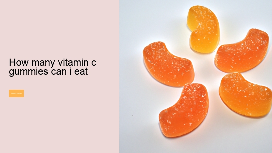 how many vitamin c gummies can i eat