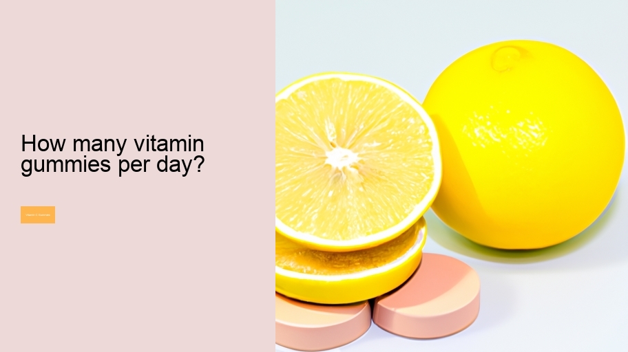 How many vitamin gummies per day?