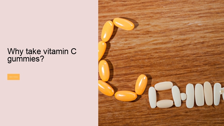 Why take vitamin C gummies?