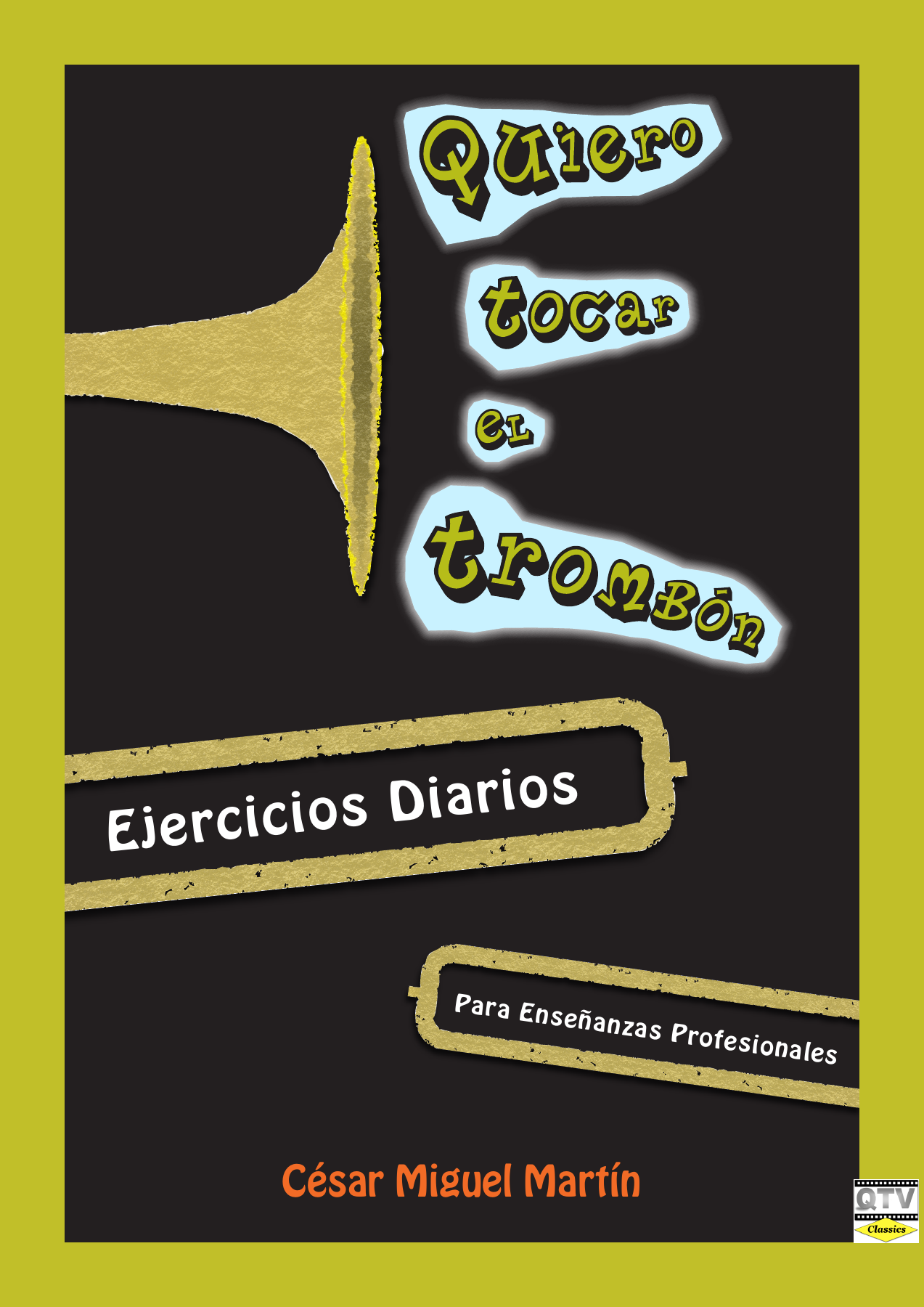 Quiero Tocar el Trombón — Ejercicios Diarios para Enseñanzas Profesionales