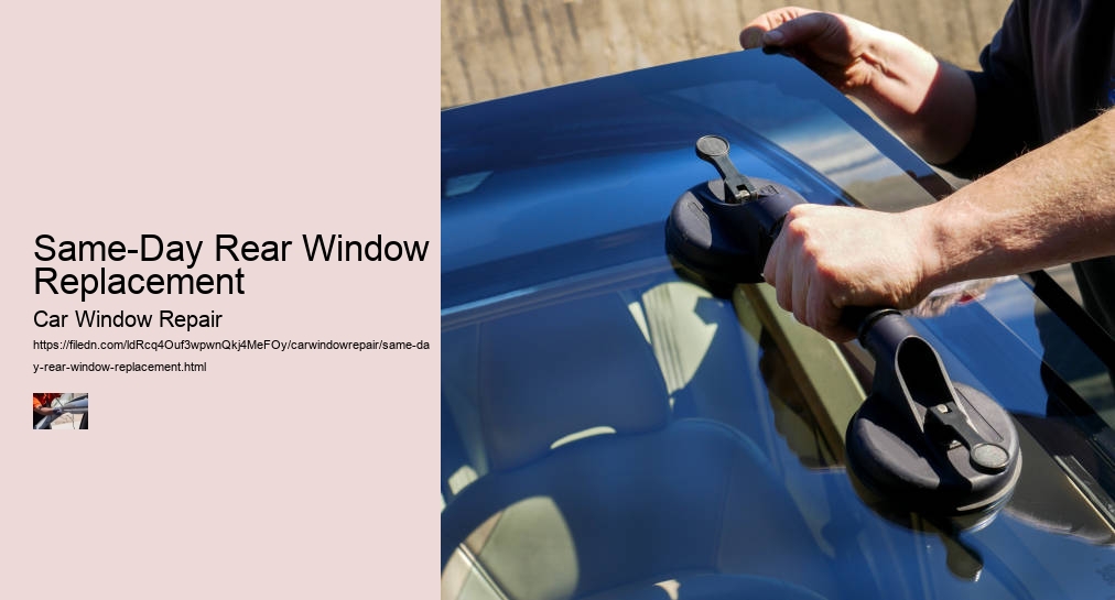 Same-Day Rear Window Replacement