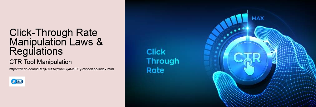 Click-Through Rate Manipulation Laws & Regulations