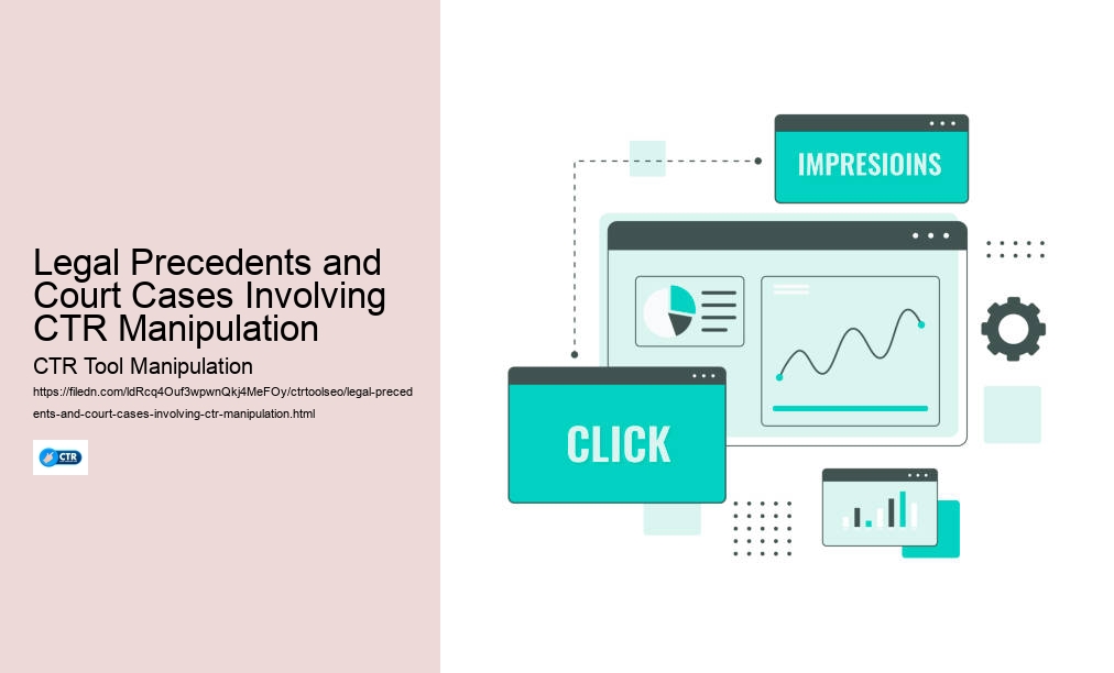 Legal Precedents and Court Cases Involving CTR Manipulation