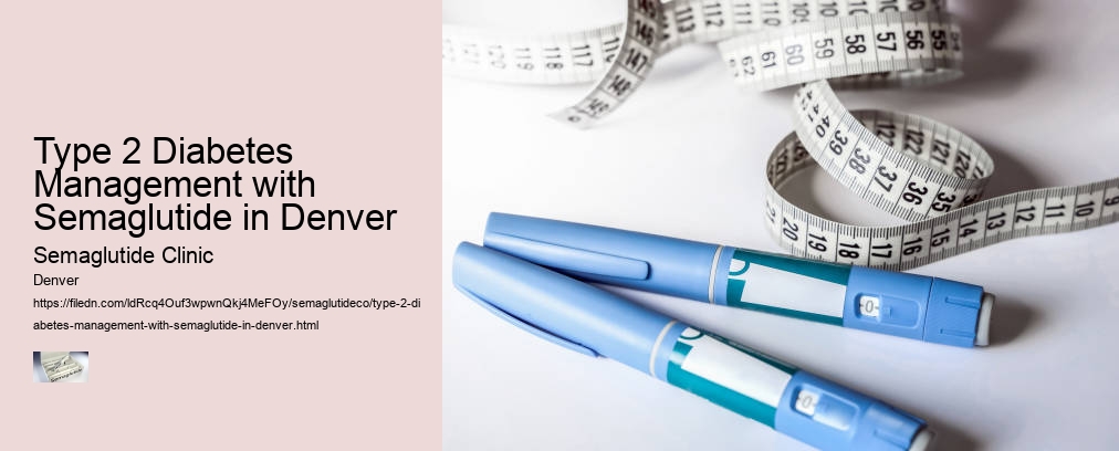 Type 2 Diabetes Management with Semaglutide in Denver