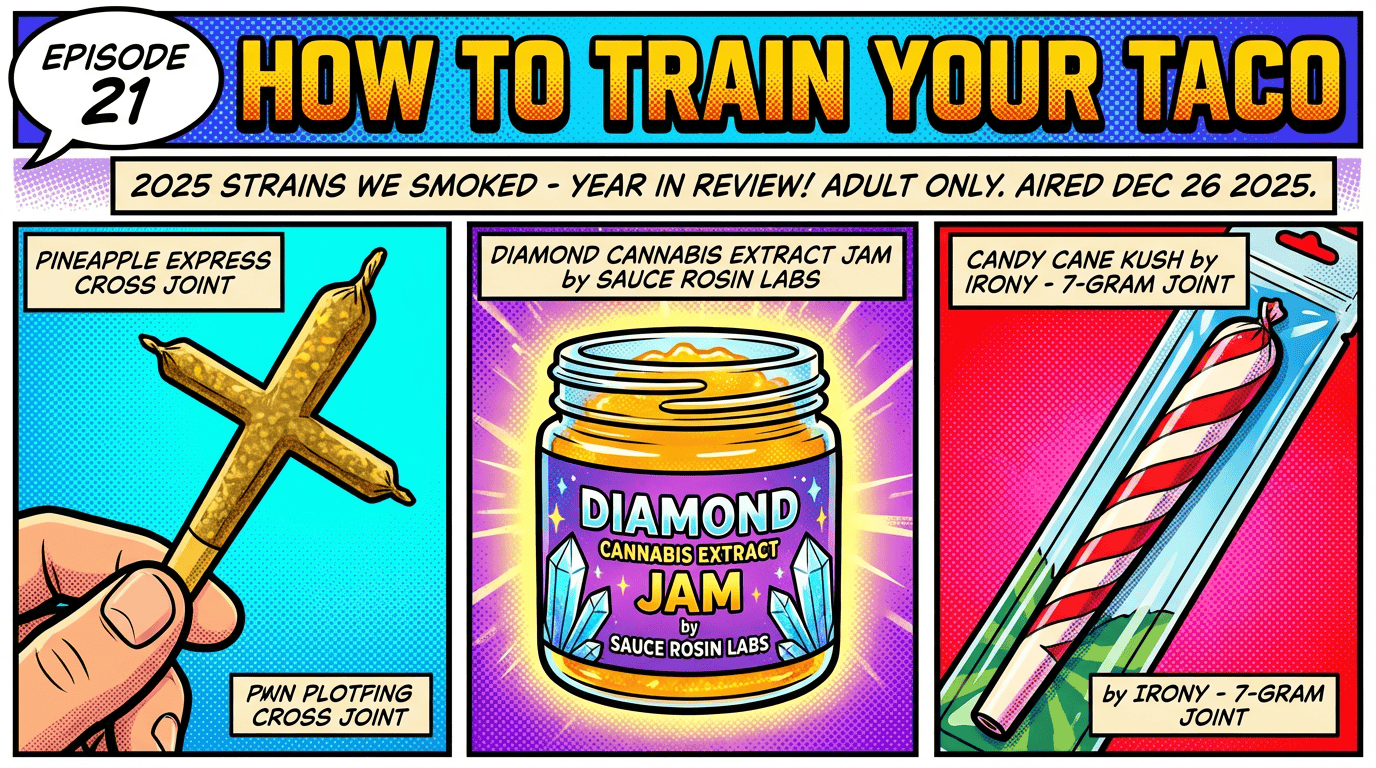 How To Train Your Taco Episode 21