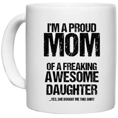 Mom | Im proud mom of freaking awesome daughter