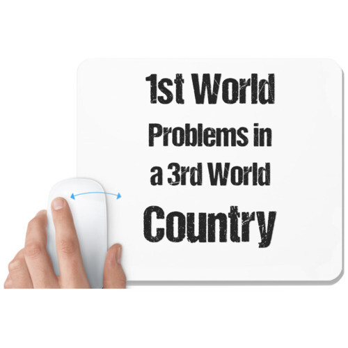 1st world problem in 3rd world country