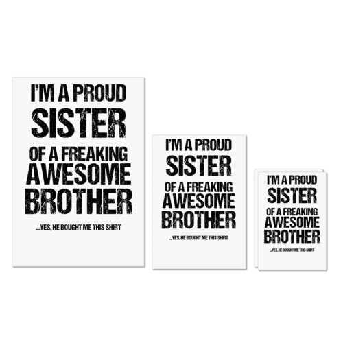 Brother & Sister | Im Proud Sister of Freaking awesome Brother